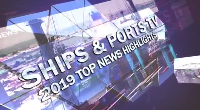 Video Highlights Of Major 2019 Maritime Stories Ships Ports