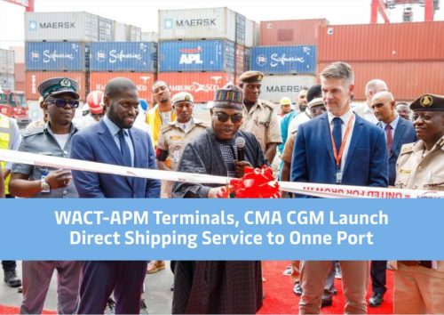 VIDEO:WACT-APM Terminals, CMA CGM Launch Direct Shipping Service to Onne Port